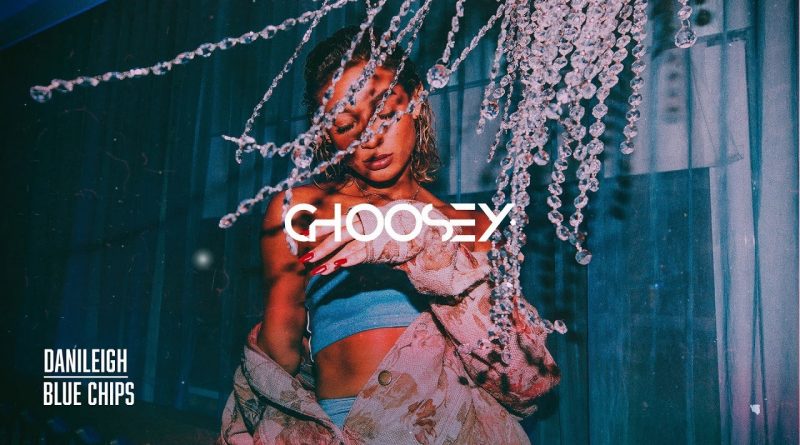 DaniLeigh - Blue Chips