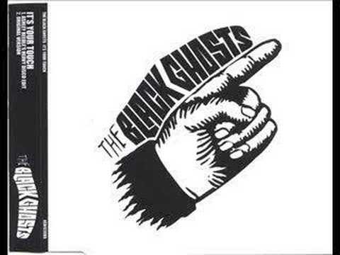 The Black Ghosts - It's Your Touch
