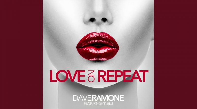 Dave Ramone - Love on Repeat
