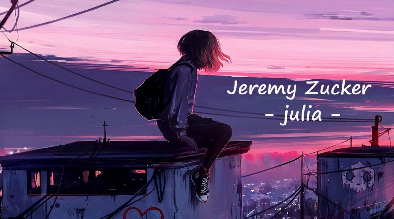 Jeremy Zucker - julia