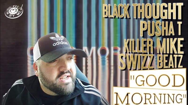 Black Thought, Pusha T, Swizz Beatz, Killer Mike - Good Morning