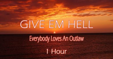 Everybody Loves an Outlaw - Give Em Hell