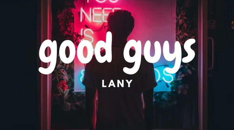 LANY - good guys