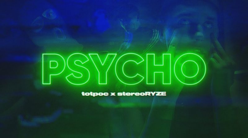 totpoc, stereoRYZE - psycho