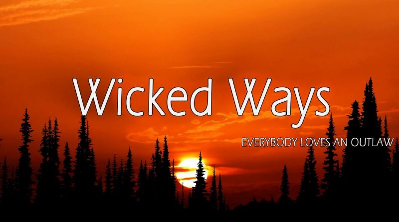 Everybody Loves an Outlaw - Wicked Ways