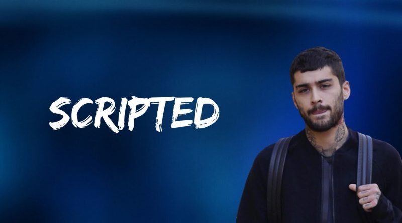 Zayn - Scripted