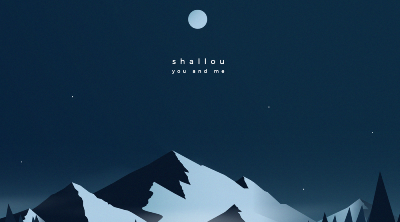 Shallou - You and Me