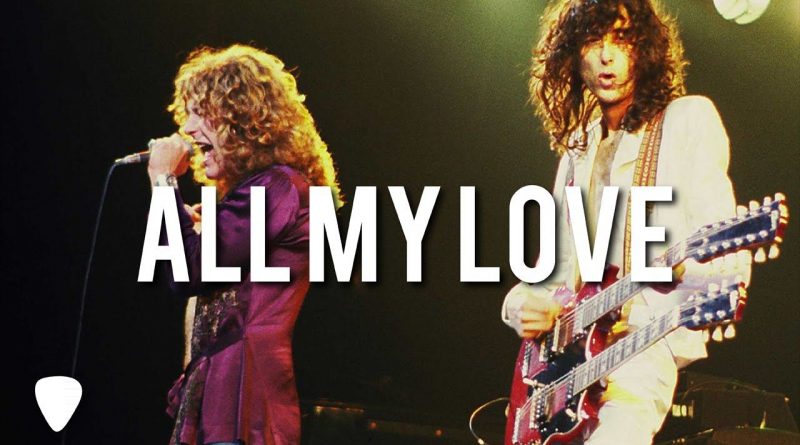 Led Zeppelin - All My Love