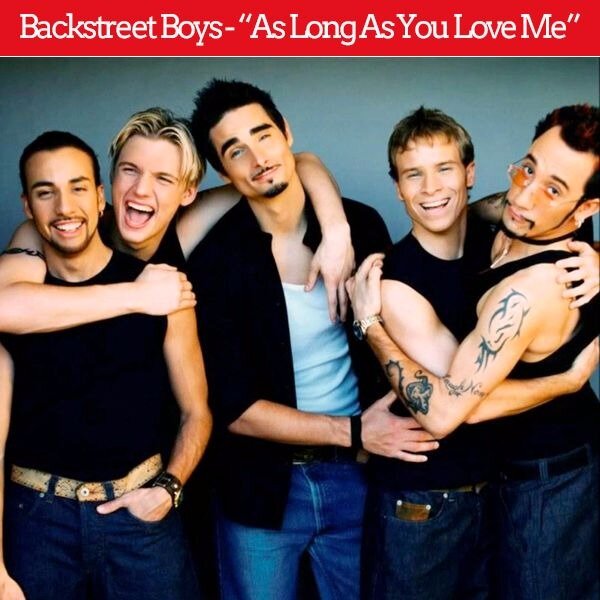 Backstreet Boys - As Long as You Love Me