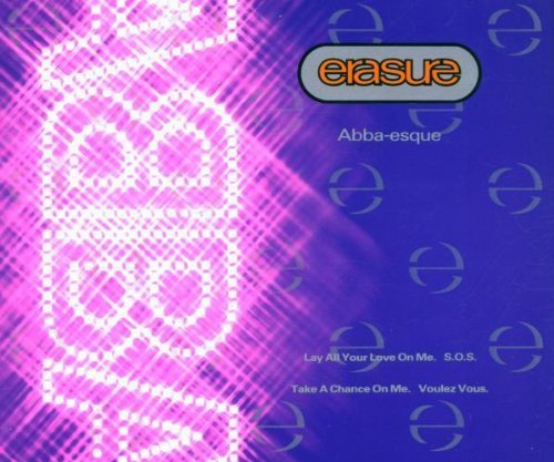 Erasure - Lay All Your Love On Me