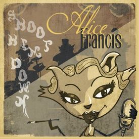 Alice Francis - Shoot Him Down!