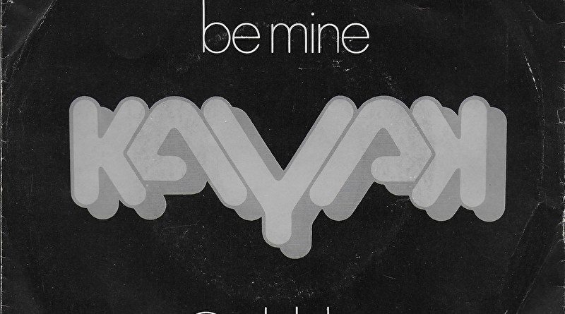 Kayak - Want You to Be Mine