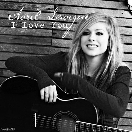 Avril Lavigne - I Love You