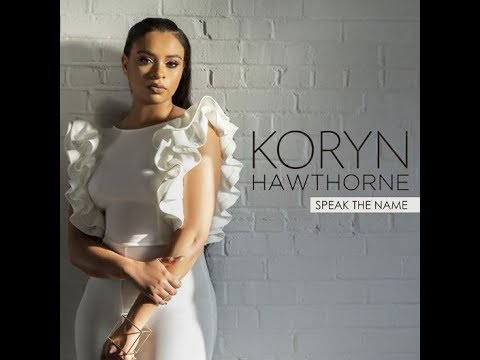 Koryn Hawthorne - Speak The Name