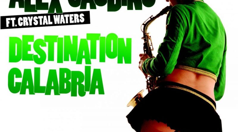 Alex Gaudino feat. Crystal Waters - Destination Calabria