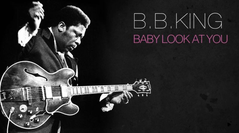 B.B. King - Baby Look At You