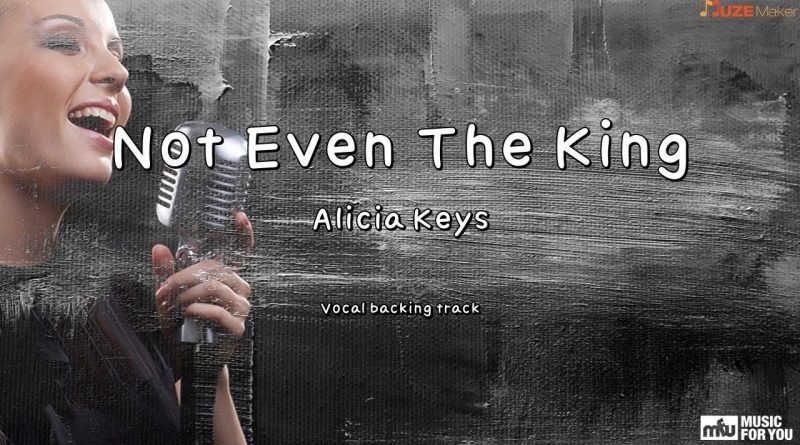 Alicia Keys - Not Even the King