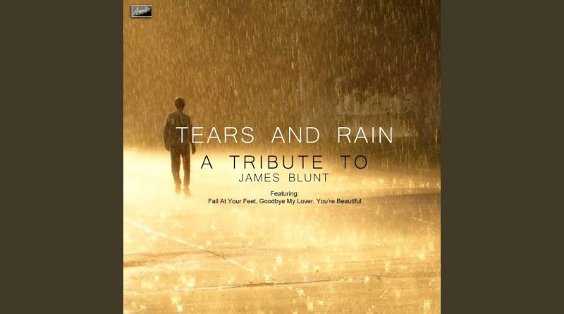 James Blunt - Tears and Rain
