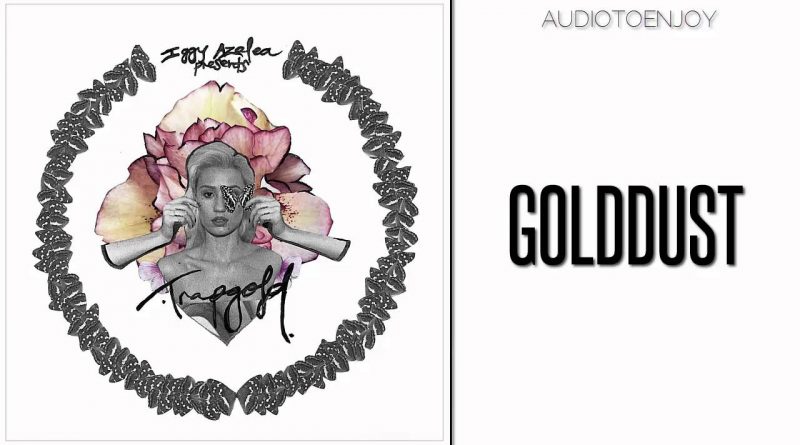 Iggy Azalea - Gold dust