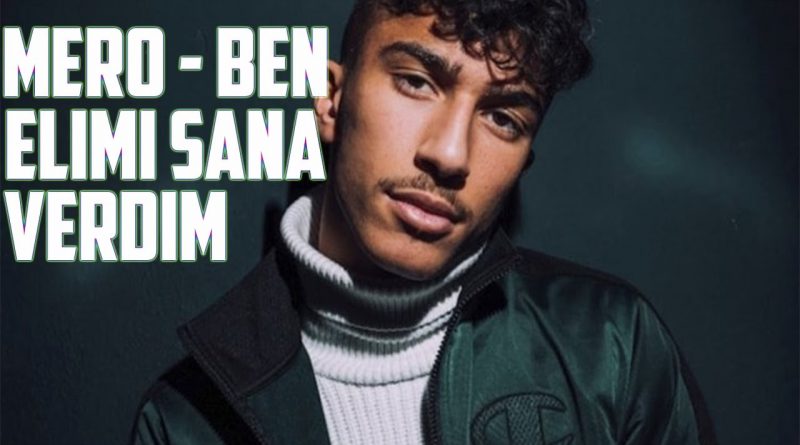 MERO - Ben Elimi Sana Verdim