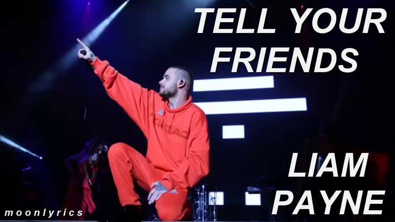 Liam Payne - Tell Your Friends