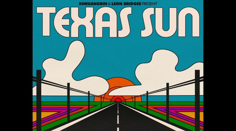 Leon Bridges - Texas Sun