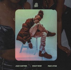 Jazz Cartier, Ktoe - RIGHT NOW