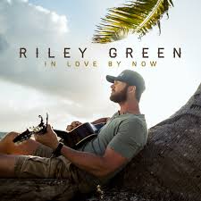 Riley Green - In Love By Now
