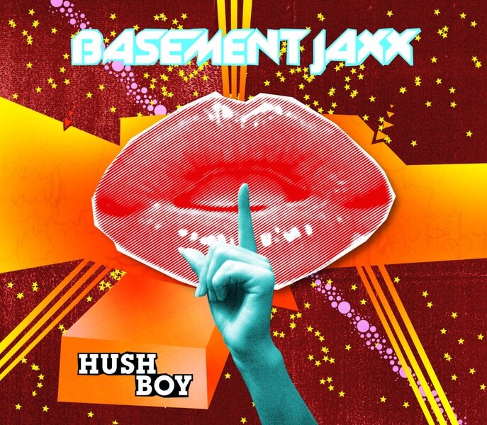 Basement Jaxx - Hush Boy