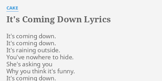 Cake - It's Coming Down