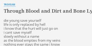 Through Blood and Dirt and Bone