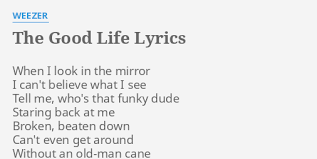 Weezer - The Good Life