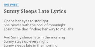 Sweet - Sunny Sleeps Late