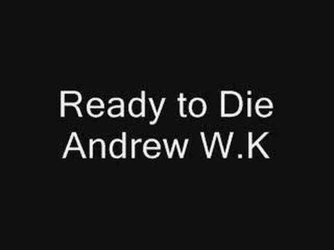 Andrew W.K. - Ready To Die