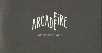 Arcade Fire - We Used To Wait