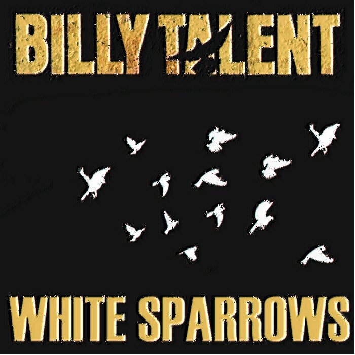 Billy Talent - White Sparrows