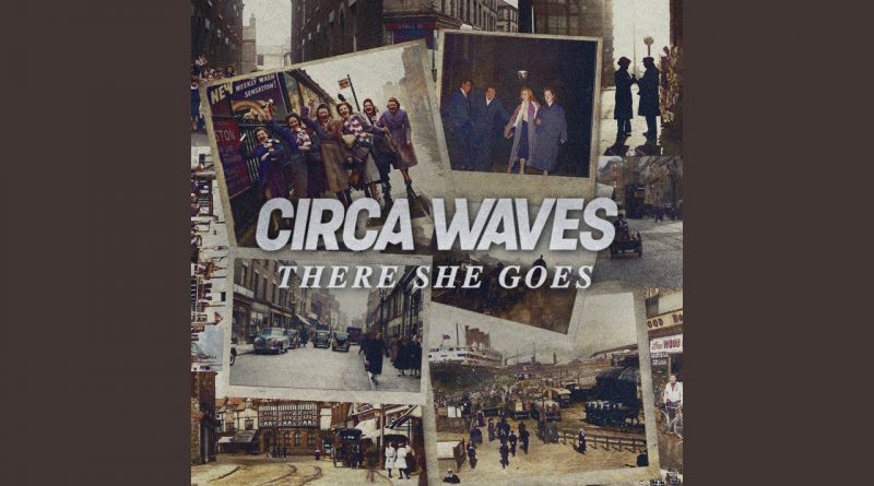 Circa Waves - There She Goes