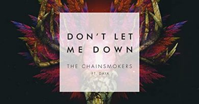 The Chainsmokers ft. Daya - Don't let me down