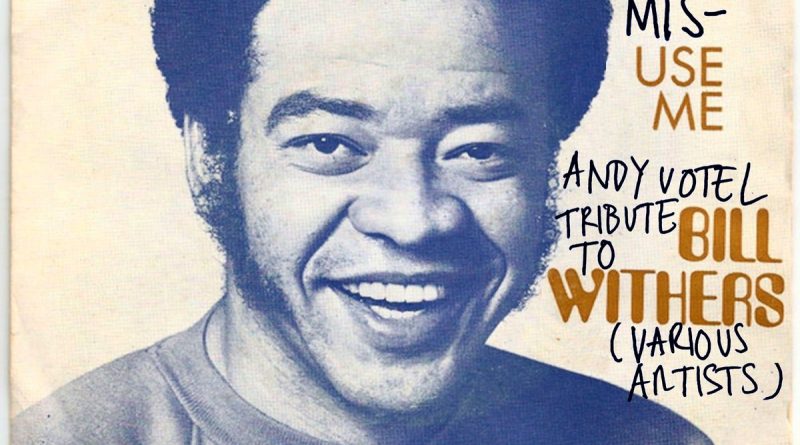 Bill Withers - Use Me