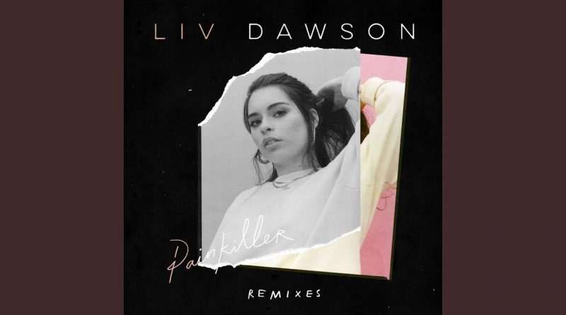 Liv Dawson - Painkiller