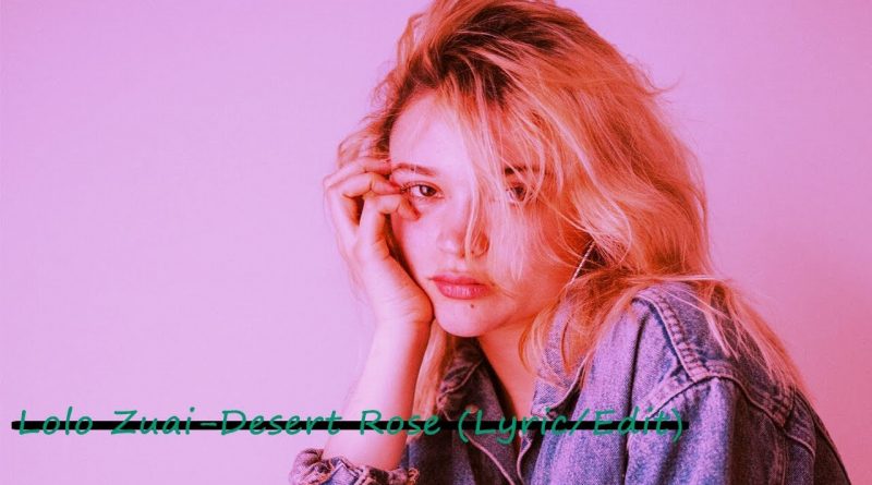 Lolo Zouaï - Desert Rose