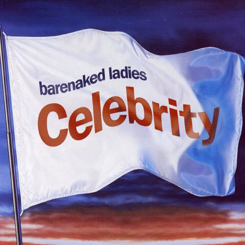 Barenaked Ladies - Celebrity