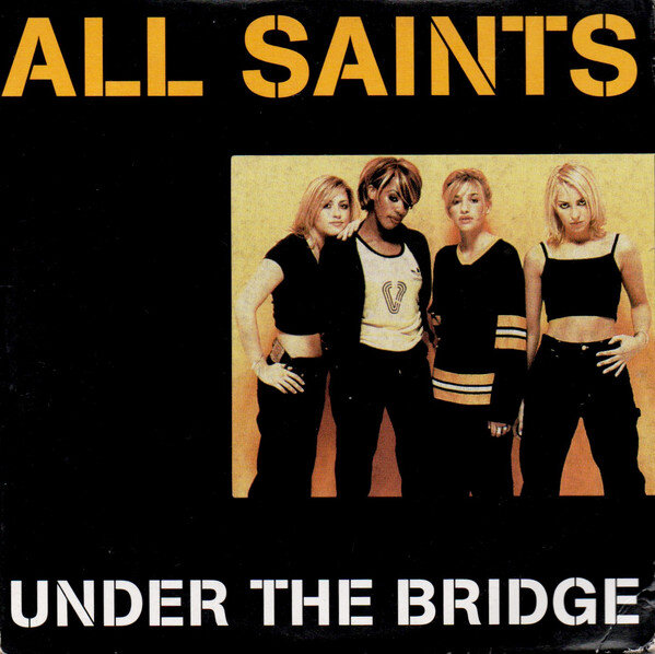 All Saints - Under The Bridge