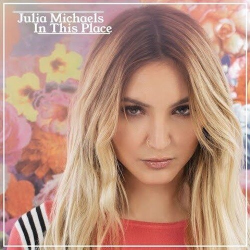 Julia Michaels - In This Place