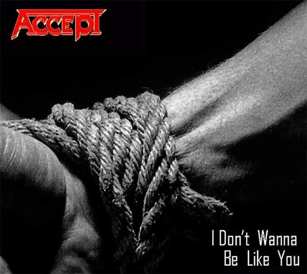 Accept - I Don't Wanna Be Like You