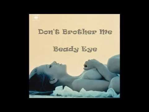 Beady Eye - Don't Brother Me