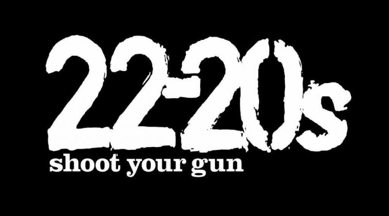 22-20s - Shoot Your Gun