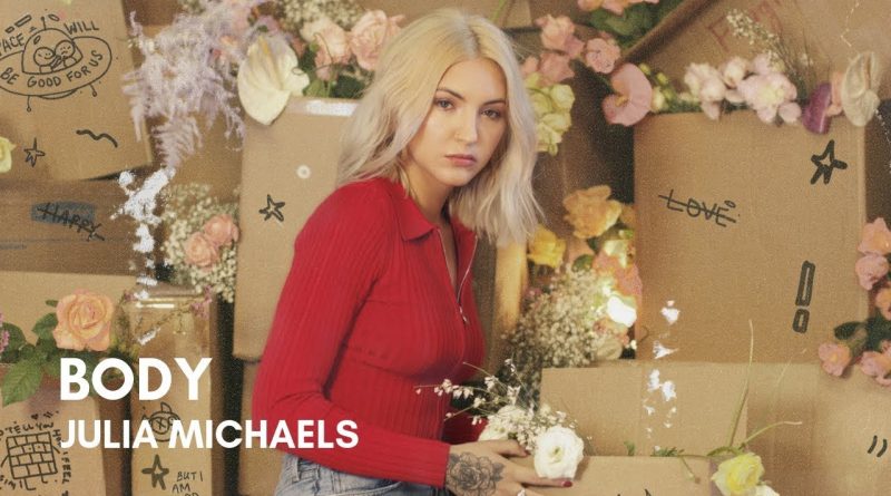 Julia Michaels - Body