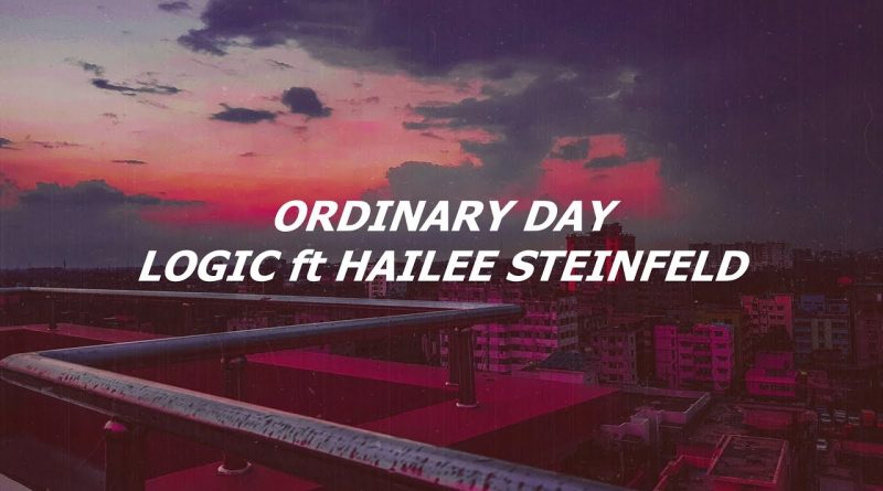 Logic, Hailee Steinfeld - Ordinary Day