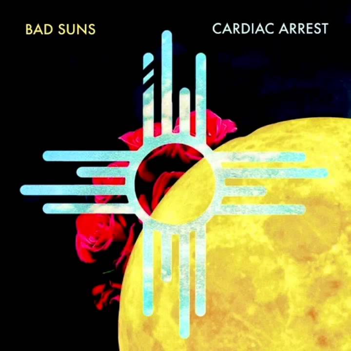 Bad Suns - Cardiac Arrest